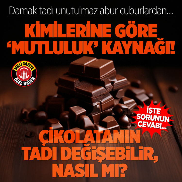 Damak tadı unutulmaz abur cuburlardan… Kimilerine göre ‘Mutluluk’ kaynağı! Çikolatanın tadı değişebilir, nasıl mı? İşte sorunun cevabı…