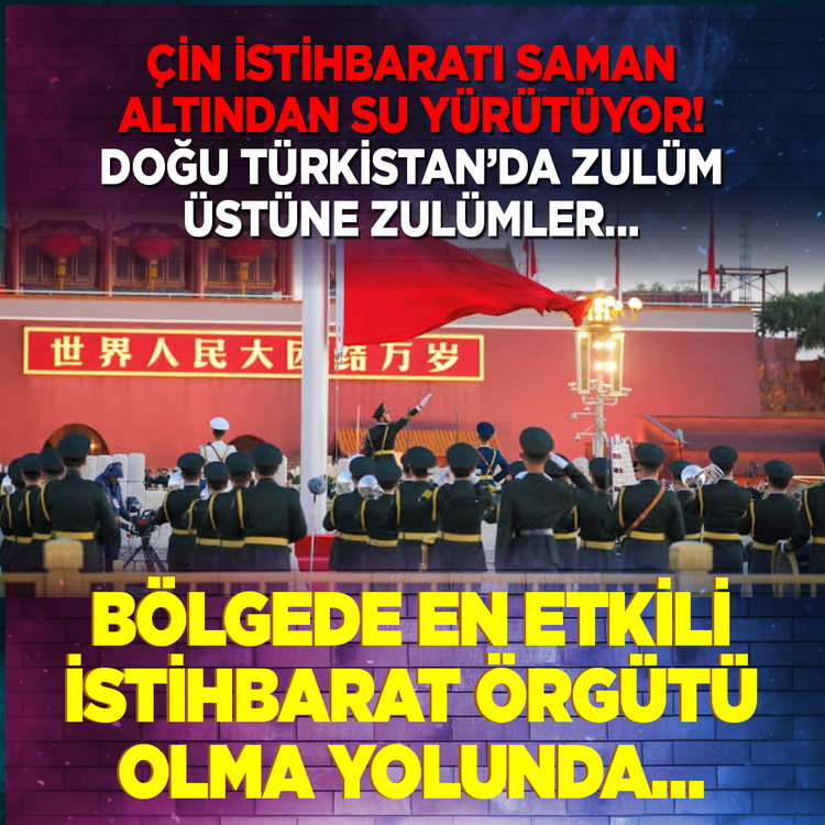 Çin istihbaratı saman altından su yürütüyor! Doğu Türkistan'da zulüm üstüne zulümler... Bölgede en etkili istihbarat örgütü olma yolunda...