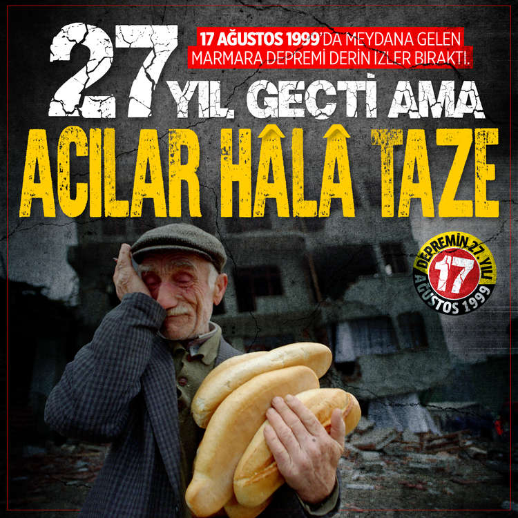 27 yıl geçti ama acılar hâlâ taze! 17 Ağustos 1999'da meydana gelen Marmara Depremi derin izler bıraktı