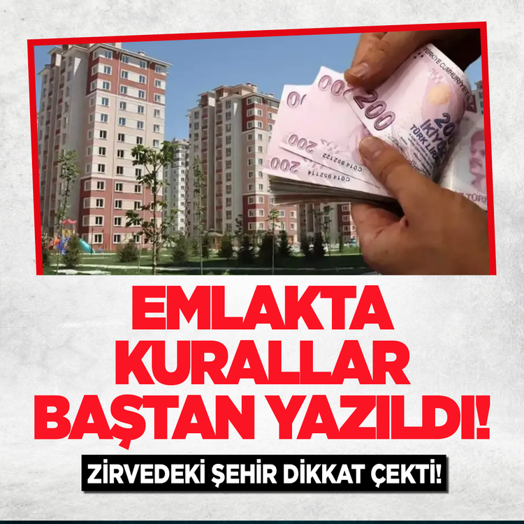 Emlakta kurallar baştan yazıldı! Zirvedeki şehir dikkat çekti