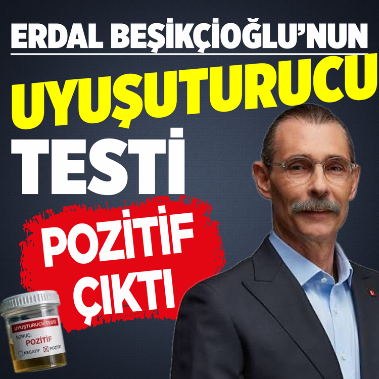 Erdal Beşikçioğlu'nun uyuşturucu testi pozitif çıktı