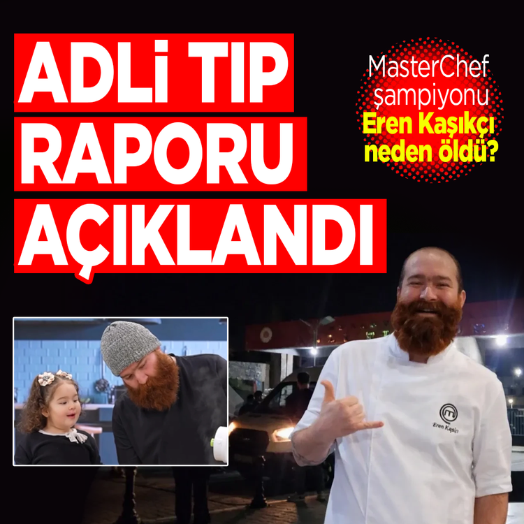 MasterChef şampiyonu Eren Kaşıkçı’nın ölüm nedeni belli oldu