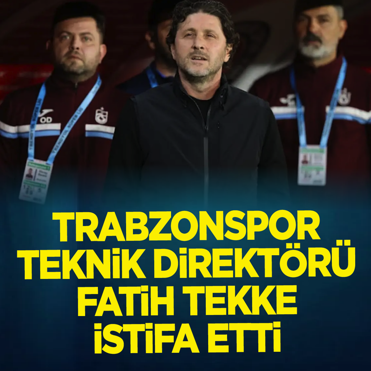 Trabzonspor Teknik Direktörü Fatih Tekke istifa etti