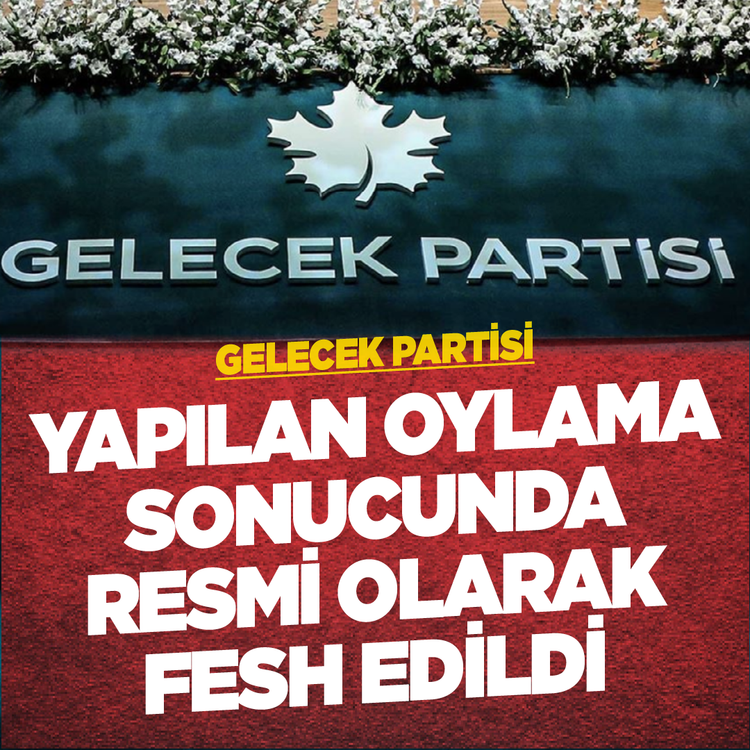 Gelecek Partisi yapılan oylama sonucunda resmi olarak fesh edildi