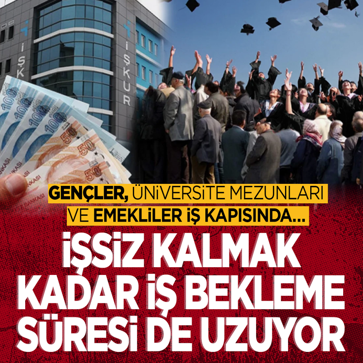 Gençler, üniversite mezunları ve emekliler iş kapısında… İşsiz kalmak kadar iş bekleme süresi de uzuyor