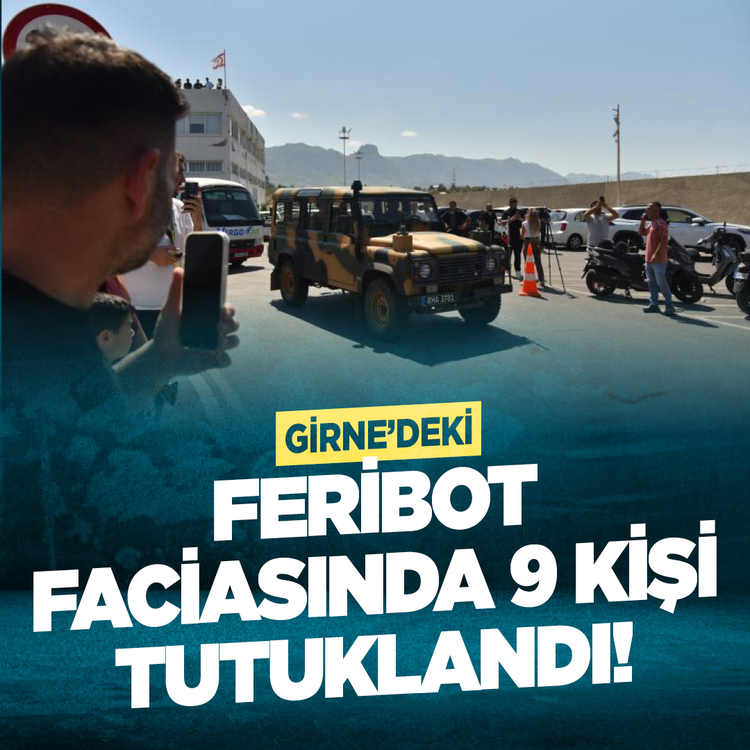 Girne’deki feribot faciasında 9 kişi tutuklandı!