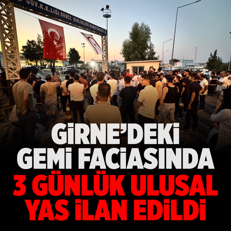 Girne'deki gemi faciasında 3 günlük ulusal yas ilan edildi