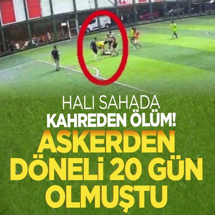 Halı sahada kahreden ölüm! Askerden döneli 20 gün olmuştu