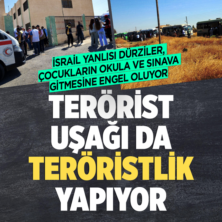 Terörist uşağı da teröristlik yapıyor: İsrail yanlısı Dürziler, çocukların okula ve sınava gitmesine engel oluyor!