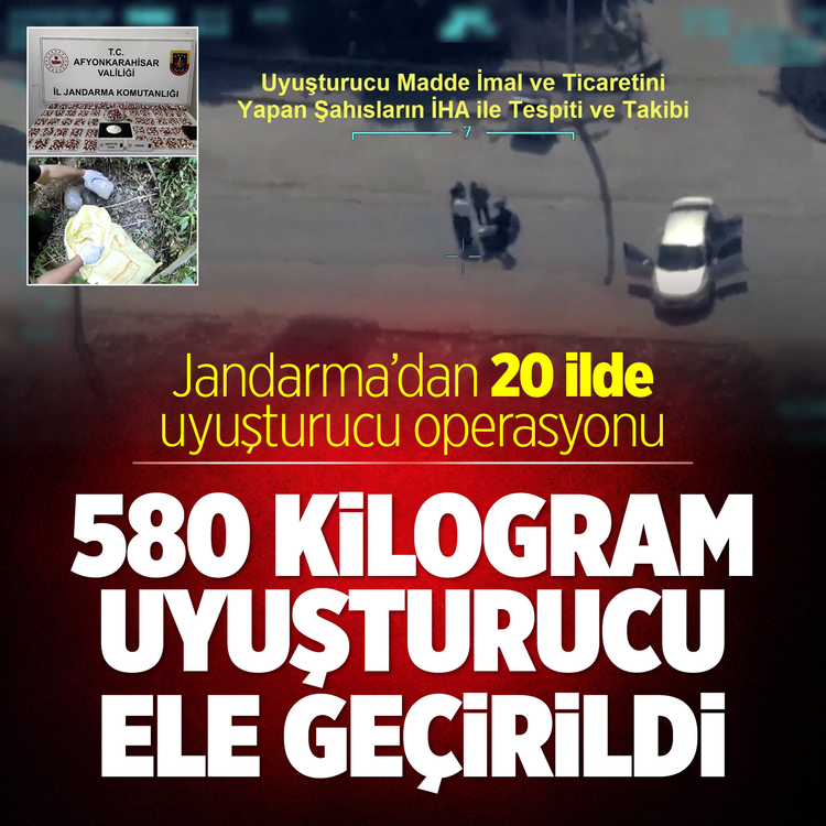 Jandarma'dan 20 ilde uyuşturucu operasyonu! 580 kilogram uyuşturucu ele geçirildi