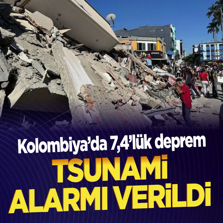 Kolombiya'da 7,4'lük deprem: Tsunami alarmı verildi