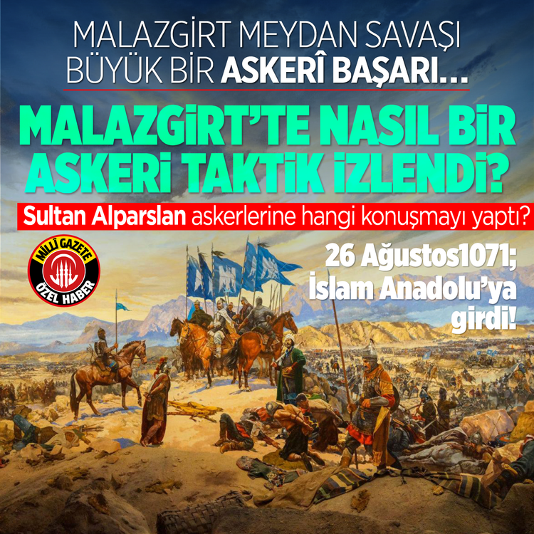 Malazgirt Meydan Savaşı büyük bir askerî başarı… Malazgirt’te nasıl bir askeri taktik izlendi?