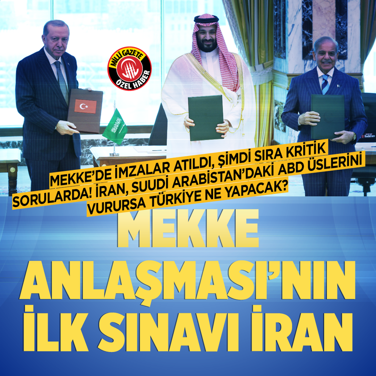Mekke’de imzalar atıldı, şimdi sıra kritik sorularda! İran, Suudi Arabistan'daki ABD üslerini vurursa Türkiye ne yapacak? Mekke Anlaşması'nın ilk sınavı İran...