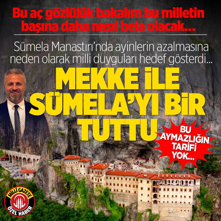 Mekke ile Sümela’yı bir  tuttu