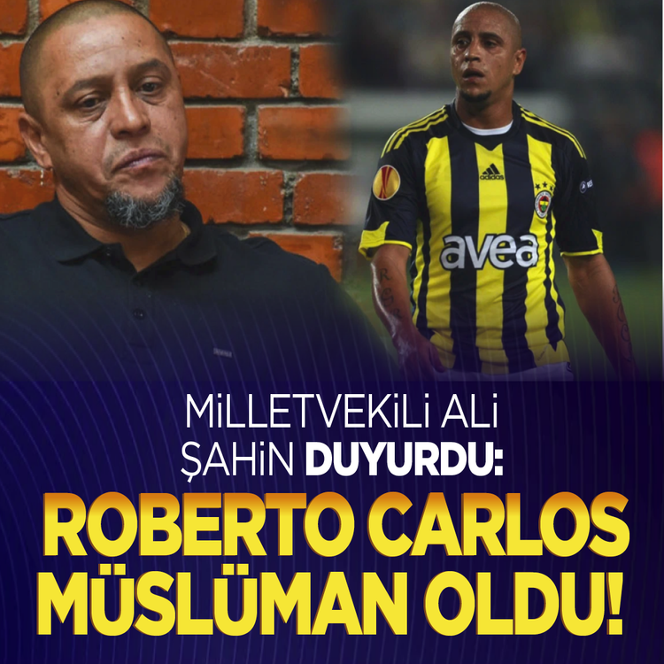 Milletvekili Ali Şahin duyurdu: Roberto Carlos Müslüman oldu!