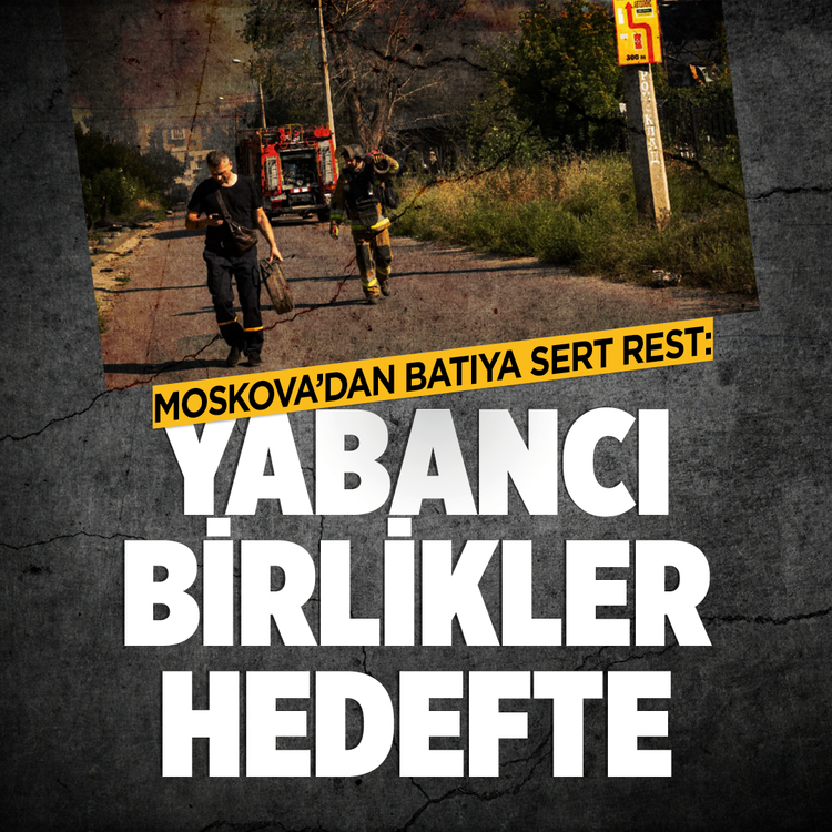 Moskova'dan batıya sert rest: Yabancı birlikler hedefte