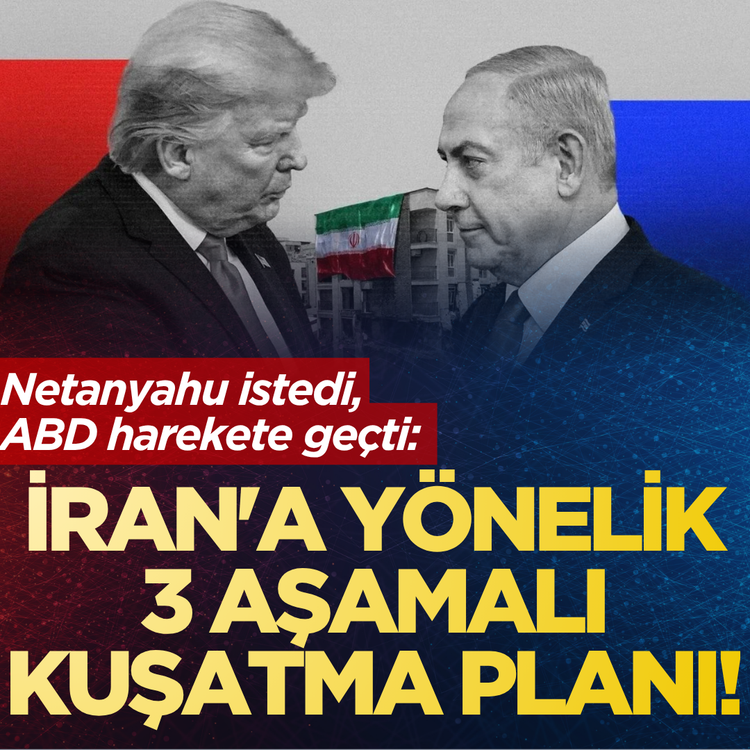 Netanyahu istedi, ABD harekete geçti: İran'a yönelik 3 aşamalı kuşatma planı!