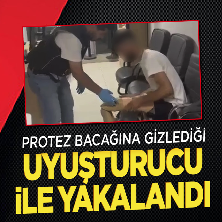 Protez bacağına gizlediği uyuşturucu ile yakalandı!