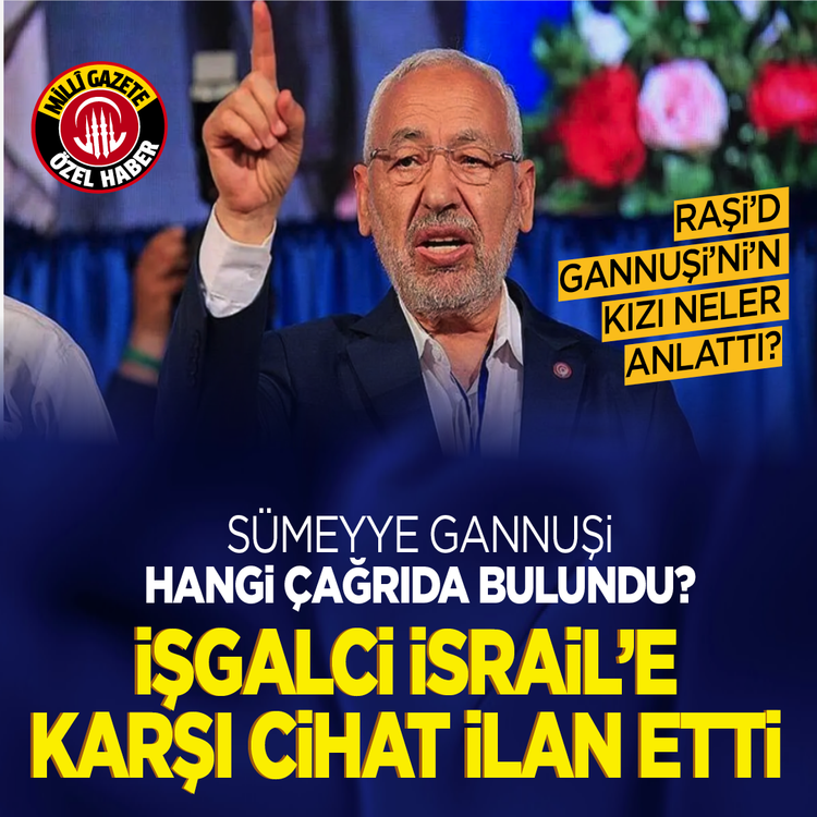 Raşid Gannuşi'nin kızı neler anlattı? Sümeyye Gannuşi hangi çağrıda bulundu? İşgalci İsrail'e karşı cihat ilan etti