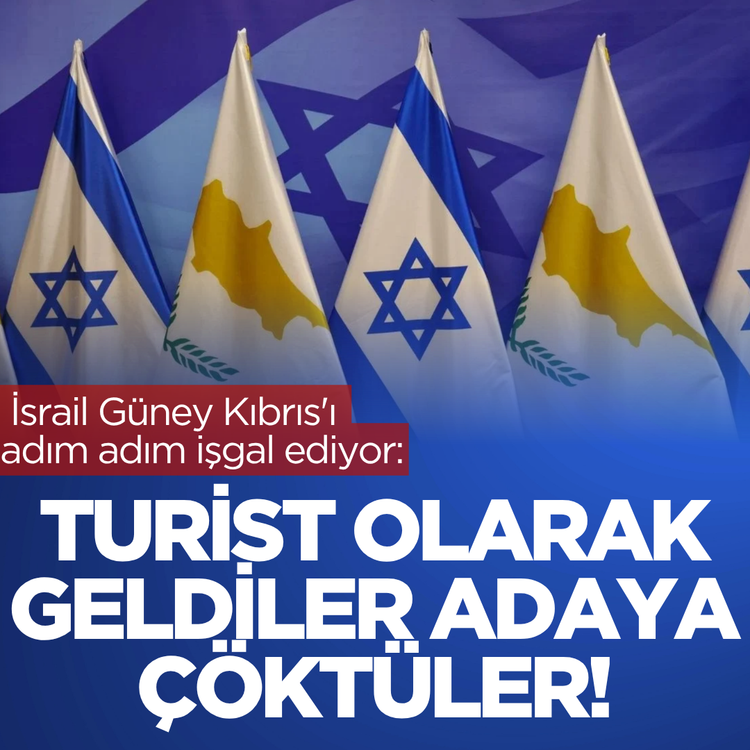 Rumlar bile panikte! İsrail Güney Kıbrıs'ı adım adım işgal ediyor: Turist olarak geldiler, adaya çöktüler!