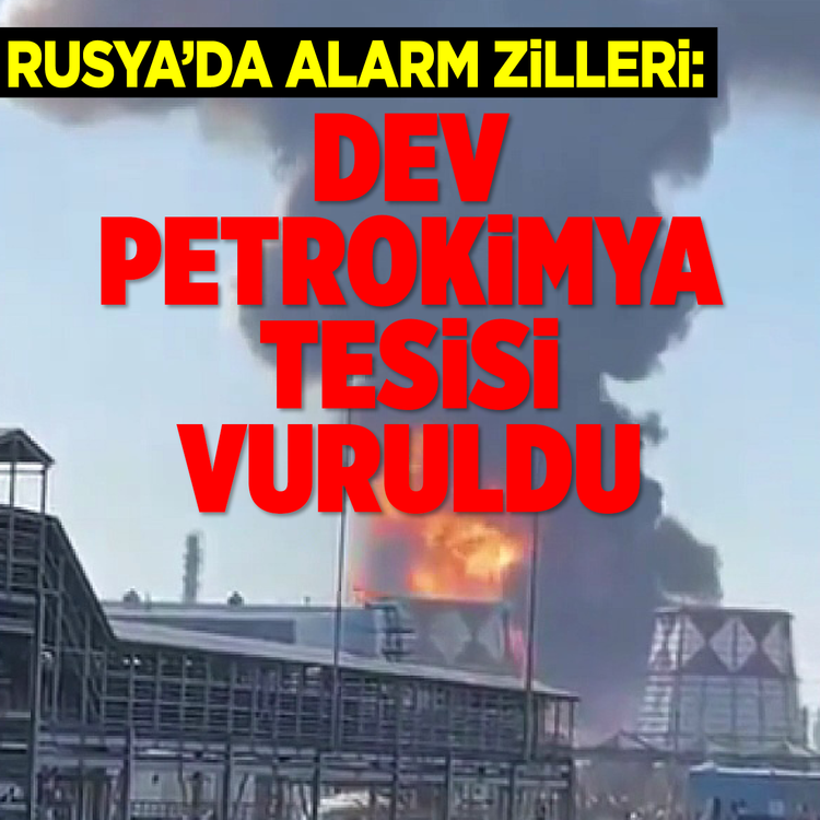 Rusya'da alarm zilleri: Dev petrokimya tesisi vuruldu