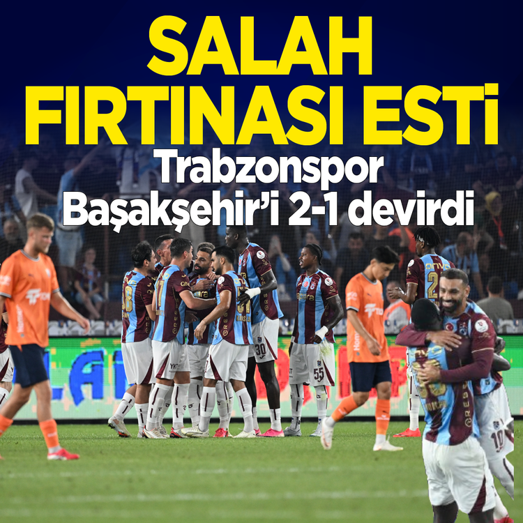 Salah fırtınası esti: Trabzonspor Başakşehir'i 2-1 devirdi