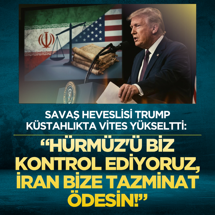 Savaş heveslisi Trump küstahlıkta vites yükseltti: “Hürmüz'ü biz kontrol ediyoruz, İran bize tazminat ödesin!”