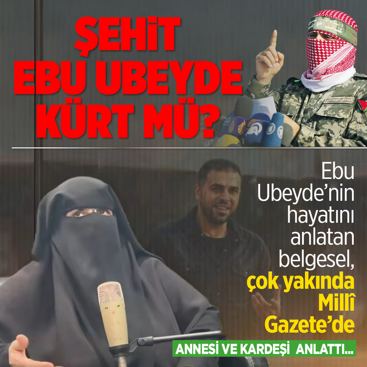 Şehit Ebu Ubeyde Kürt mü? Annesi ve kardeşi Ebu Ubeyde'yi anlattı