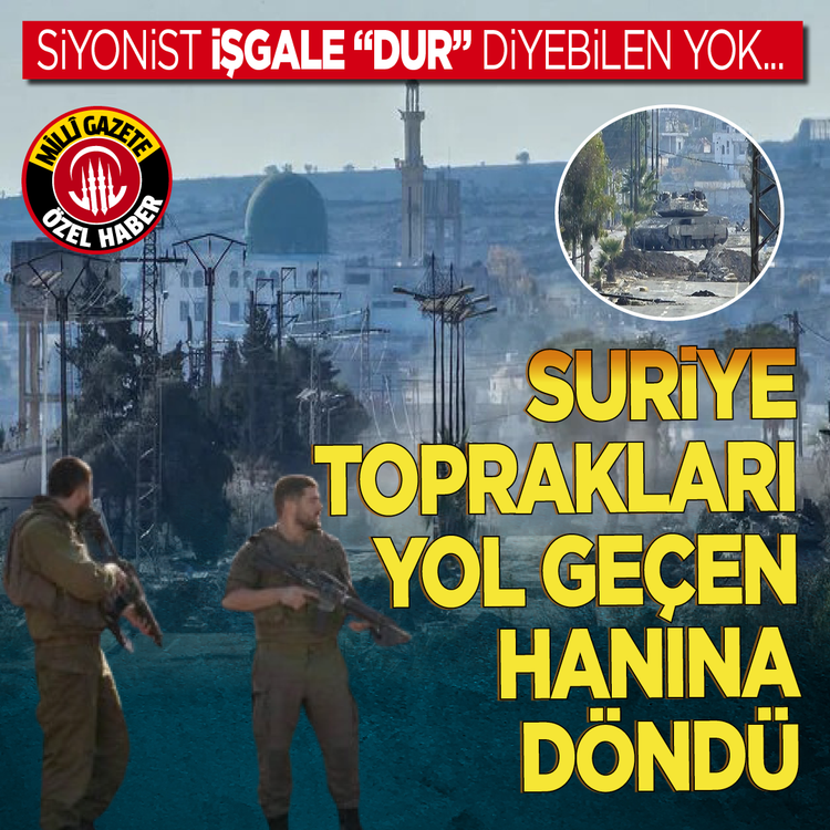 Siyonist işgale “dur” diyebilen yok... Suriye toprakları yol geçen hanına döndü