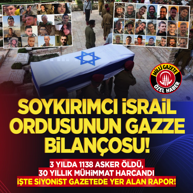 Soykırımcı İsrail ordusunun Gazze bilançosu! 3 yılda 1138 asker öldü, 30 yıllık mühimmat harcandı