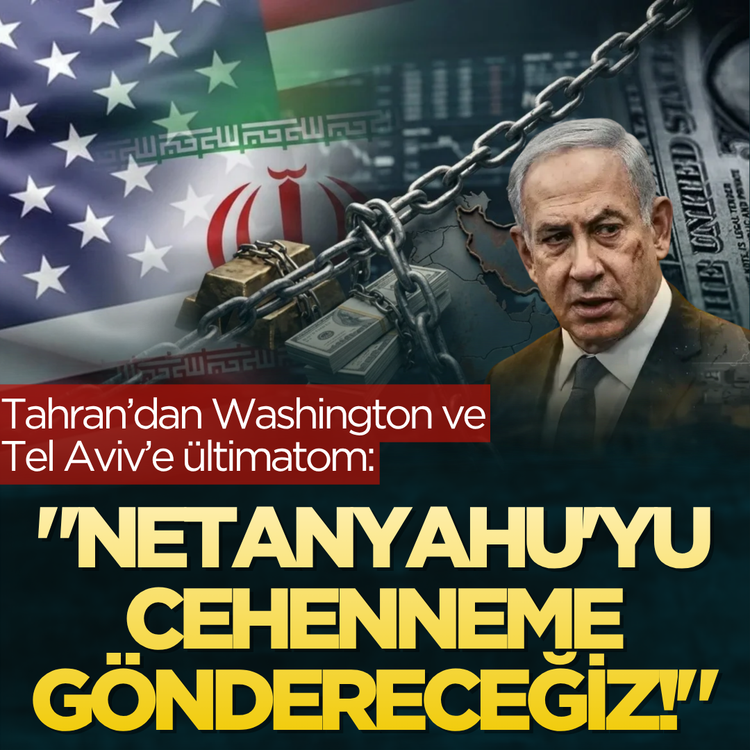 Tahran’dan Washington ve Tel Aviv’e ültimatom: "Netanyahu'yu cehenneme göndereceğiz!"