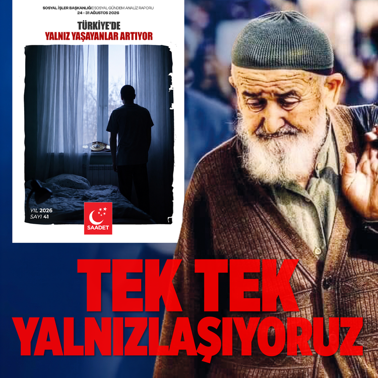 Saadet Partisi'nden yalnız yaşam raporu: Her 5 haneden biri tek kişilik!