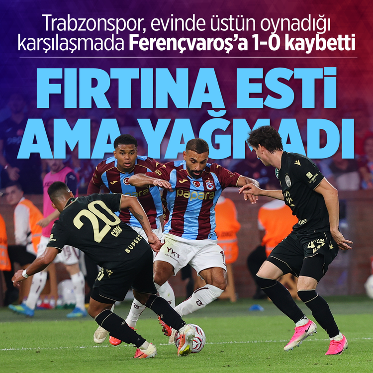 Trabzonspor, evinde üstün oynadığı karşılaşmada Ferençvaroş’a 1-0 kaybetti: Fırtına esti ama yağmadı
