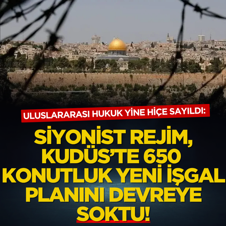 Uluslararası hukuk yine hiçe sayıldı: Siyonist rejim, Kudüs’te 650 konutluk yeni işgal planını devreye soktu!