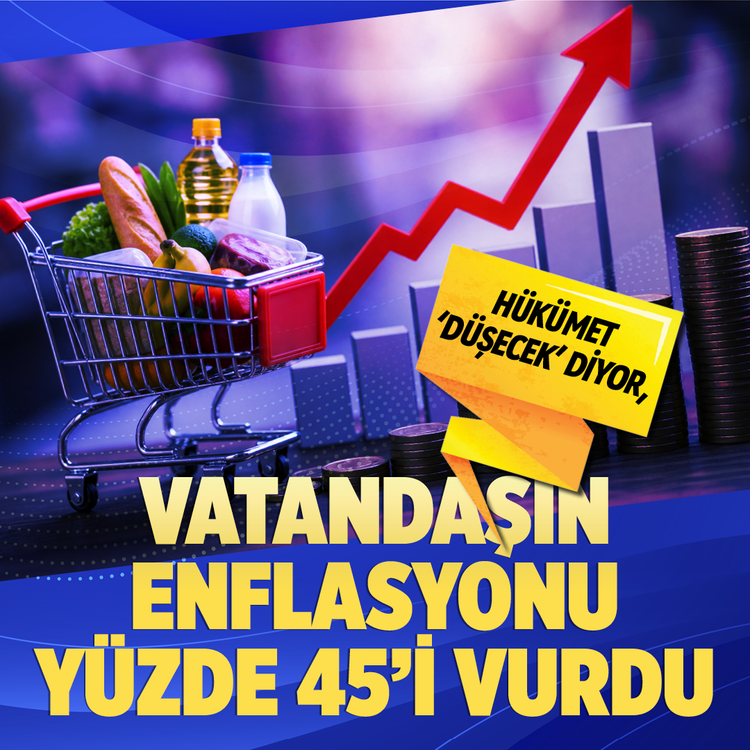Hükümet 'düşecek' diyor, vatandaşın enflasyonu yüzde 45'i vurdu