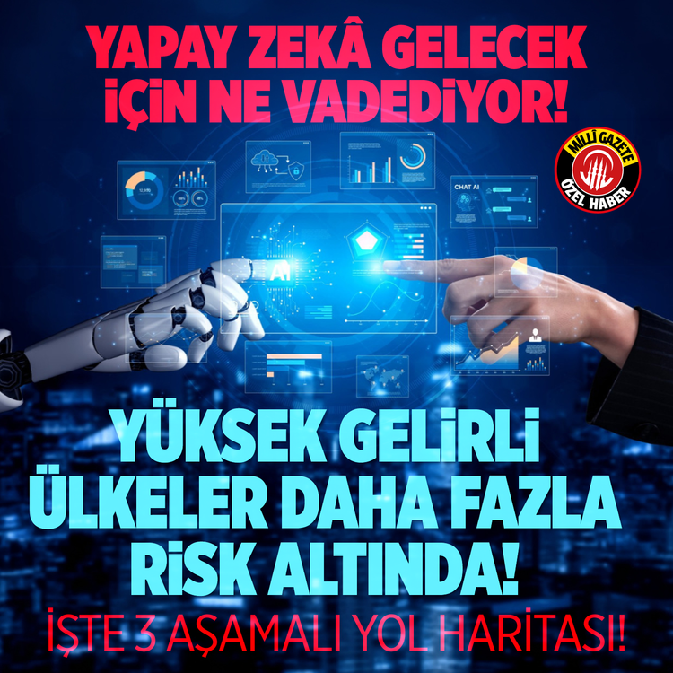 Yapay zekâ gelecek için ne vadediyor! Yüksek gelirli ülkeler daha fazla risk altında