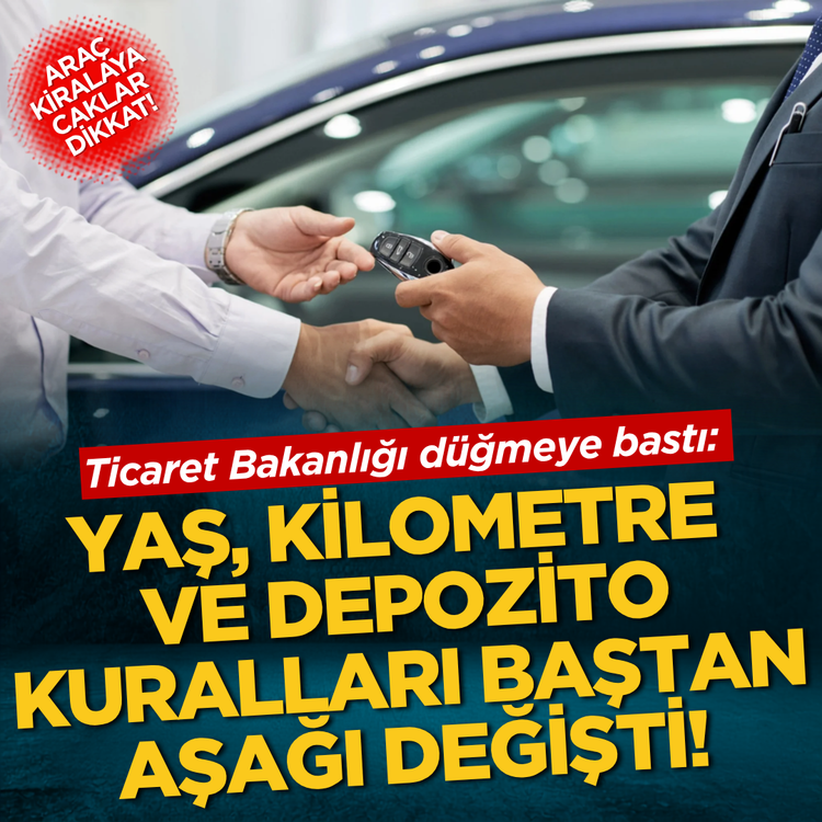 Araç kiralayacaklar dikkat! Ticaret Bakanlığı düğmeye bastı: Yaş, kilometre ve depozito kuralları baştan aşağı değişti!