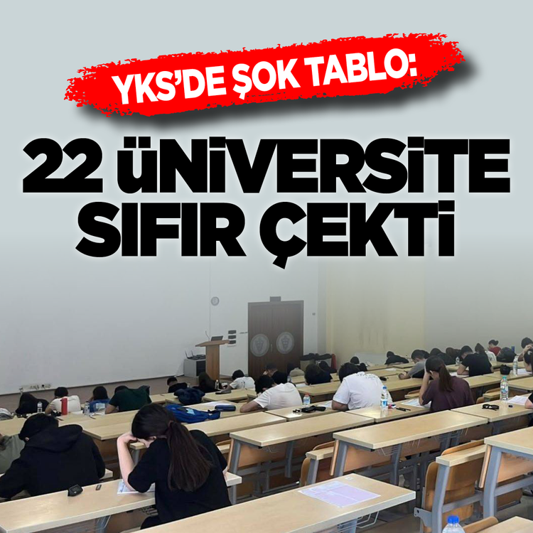 YKS'de şok tablo: 22 üniversite sıfır çekti