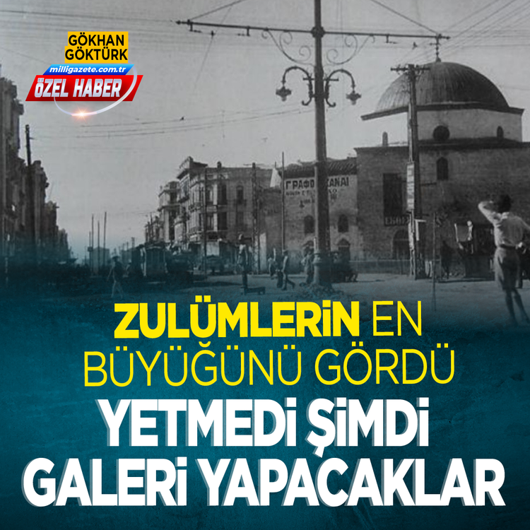 Zulümlerin en büyüğünü gördü! Yetmedi şimdi galeri yapacaklar