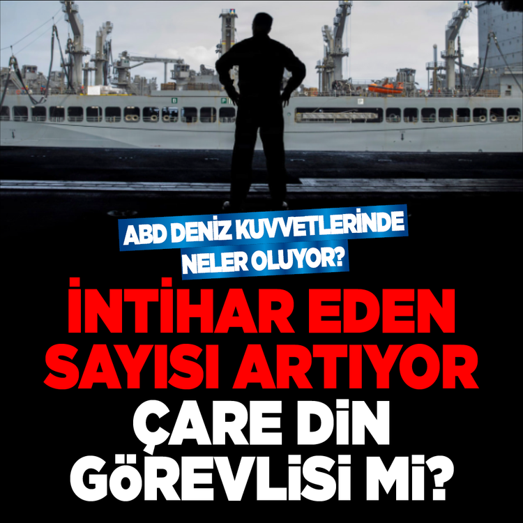 ABD Deniz Kuvvetlerinde neler oluyor? İntihar edenlerin sayısı artıyor: Çare din görevlisi mi?
