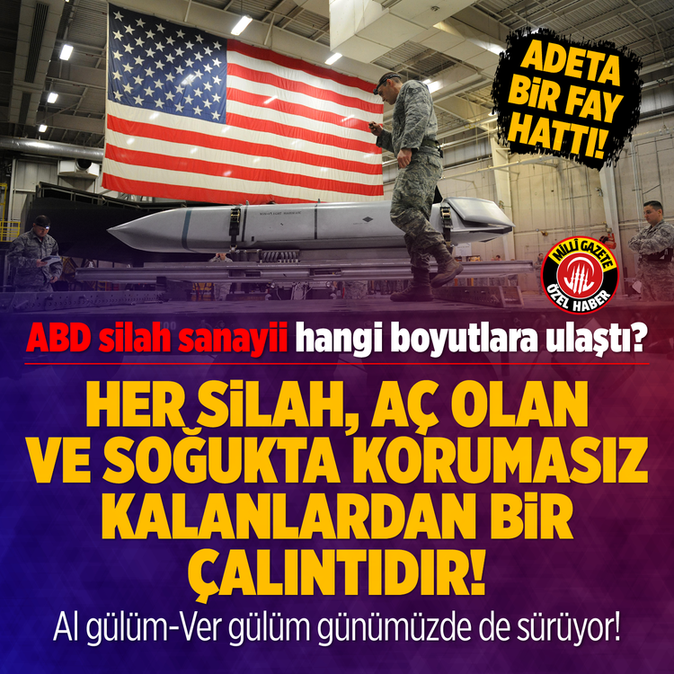 ABD silah sanayii hangi boyutlara ulaştı? Her silah, aç olan ve soğukta korumasız kalanlardan bir çalıntıdır