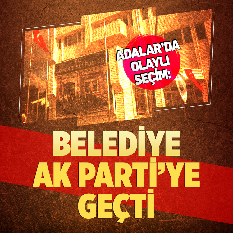 Adalar'da olaylı seçim: Belediye AK Parti'ye geçti