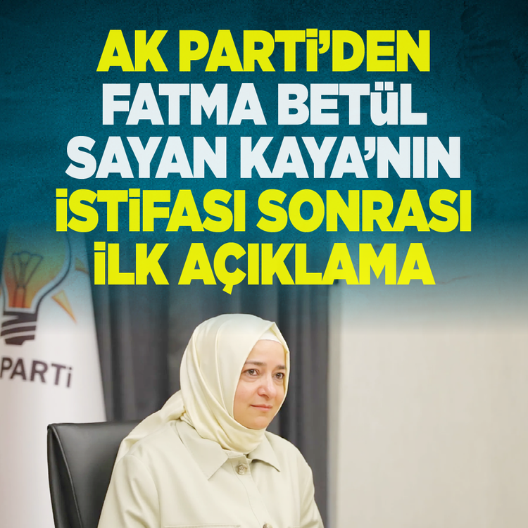 AK Parti'den Fatma Betül Sayan Kaya'nın istifası sonrası ilk açıklama
