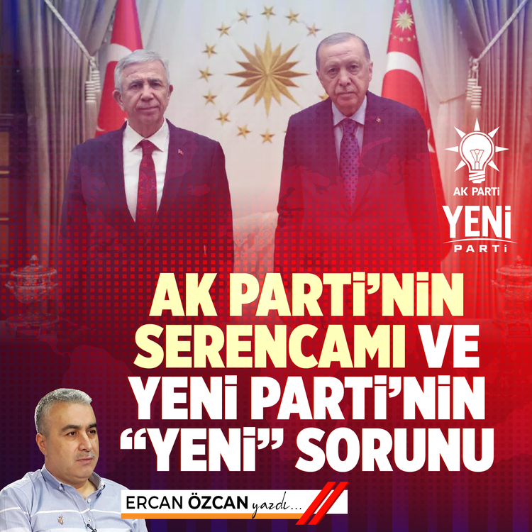AK Parti’nin serencamı ve Yeni Parti’nin “yeni” sorunu