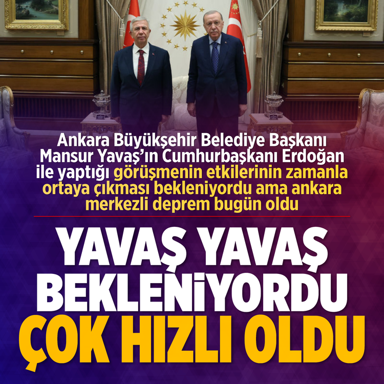 Ankara Büyükşehir Belediye Başkanı Mansur Yavaş’ın Cumhurbaşkanı Erdoğan ile yaptığı görüşmenin etkilerinin zamanla ortaya çıkması bekleniyordu ama Ankara merkezli deprem bugün oldu Yavaş yavaş bekleniyordu  çok hızlı oldu