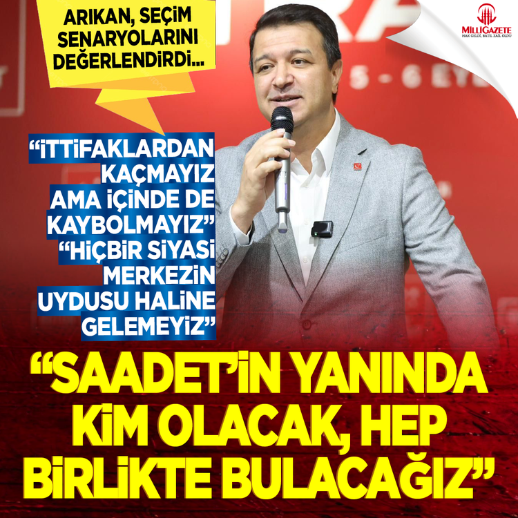 Arıkan, seçim senaryolarını değerlendirdi: “İttifaklardan kaçmayız ama içinde de kaybolmayız!”
