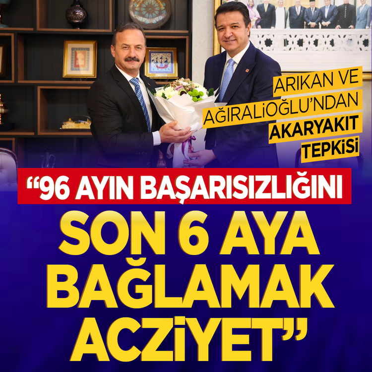 Arıkan ve Ağıralioğlu’ndan akaryakıt tepkisi: “96 ayın başarısızlığını son 6 aya bağlamak acziyet”