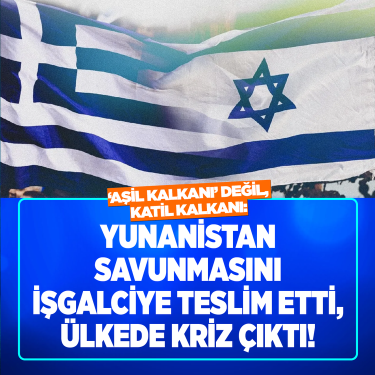 'Aşil Kalkanı' değil, katil kalkanı: Yunanistan savunmasını işgalciye teslim etti, ülkede kriz çıktı!