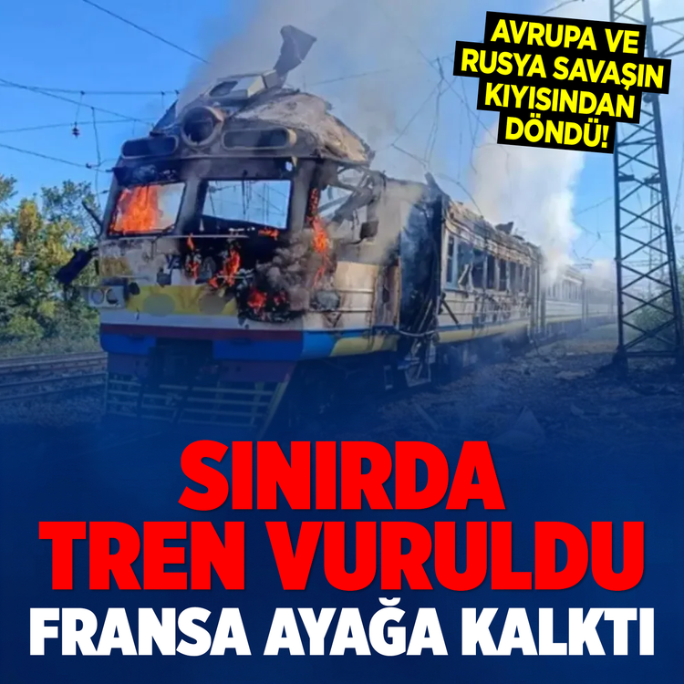 Avrupa ve Rusya savaşın kıyısından döndü! Sınırda tren vuruldu Fransa ayağa kalktı
