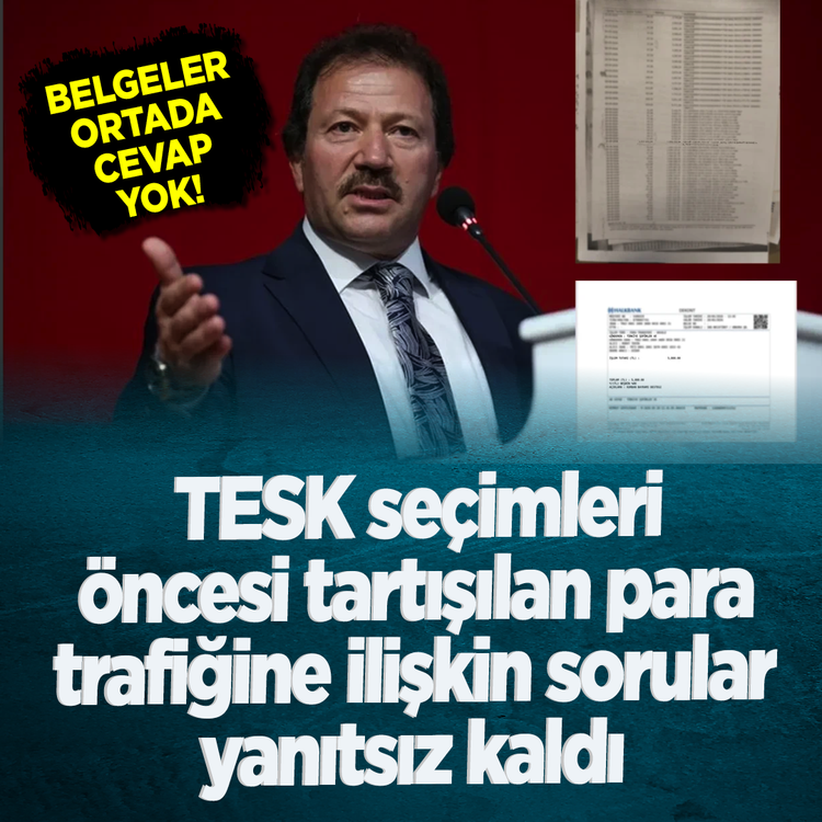 Belgeler ortada cevap yok! TESK seçimleri öncesi tartışılan para trafiğine ilişkin sorular yanıtsız kaldı